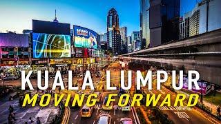 KUALA LUMPUR MOVING FORWARD in 4K HDR