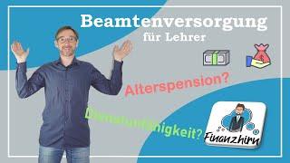 Wie kann ich als verbeamteter Lehrer meine Versorgung bei Dienstunfähigkeit und im Alter berechnen?