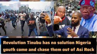 Revolution Tinubu has no solution Nigeria youth come and chase them out of Aso Rock