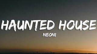 Neoni - Haunted House (Lyrics)