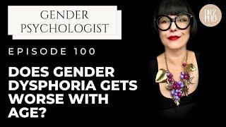 Does Gender Dysphoria Gets Worse with Age? Gender Therapist Explains.