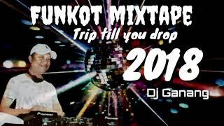 Funkot Mixtape - Trip till you drop