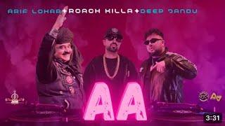 Aa | Roach Killa | Arif Lohar | Deep Jandu | New Song 2024 | Jazba Entertainment