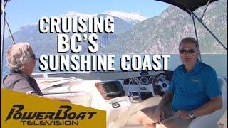 Cruise the Beautiful Sunshine Coast of British Columbia | PowerBoat Television Boating Destination