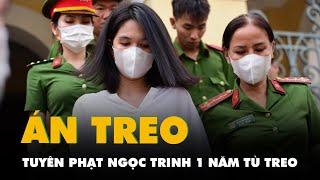 Ngọc Trinh bị phạt một năm tù nhưng cho hưởng án treo