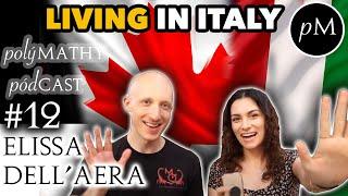 Living in Italy, Learning Italian | with Elissa dell'Aera  polýMATHY pódCAST #12