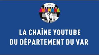 La chaîne YouTube du Département du Var