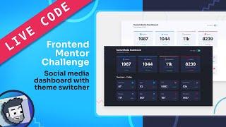 Live Code: Frontend Mentor Social Media Dashboard with Theme Switcher