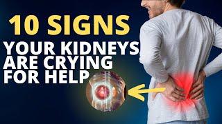 10 Signs Your Kidneys Are Crying for Help