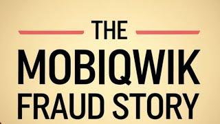 The Mobiqwik Fraud story of my subscriber!