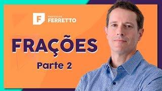 FRAÇÕES (Parte 2): Operações Básicas | Matemática Básica - Aula 5