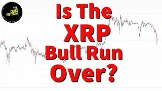 Is the XRP Bull Run Over