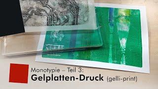 Monotypie –Teil 3: Gelplatten-Druck / Gelli-Print