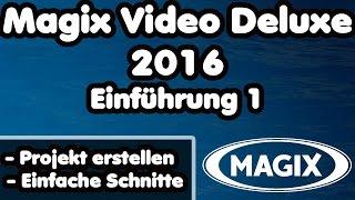 Magix Video Deluxe 2016 pro schneiden - Einführung #1 Videos schneiden und Projekt erstellen