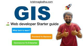  GIS Developer starter guide  | Krishna G Lodha