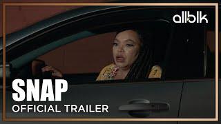 Snap - BLM | Official Trailer (HD) | An ALLBLK Original Series