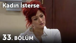 Kadın İsterse 33.Bölüm