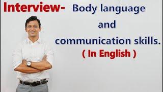 Interview ( Body language and communication skills).