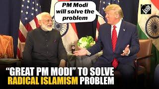 ‘Great PM Modi will solve problem” Donald Trump’s 2019 remark on Radical Islamism goes viral