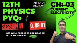 XII Ch:3 PYQs Q. No. 89 to 91 Current Electricity Previous Year Questions 12th