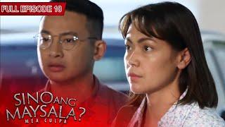 [ENG SUBS] Full Episode 10 | Sino Ang Maysala?: Mea Culpa