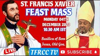 St. Francis Xavier Feast Mass | 4th December 2023 | 10.30 AM IST | Old Goa | #tfrcctv