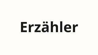 How to pronounce Erzähler