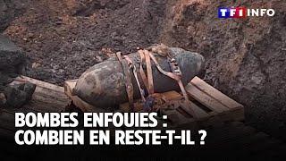 Bombes enfouies : combien en reste-t-il ?｜TF1 INFO