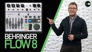 Behringer Flow 8 - Overview of the Flow 8