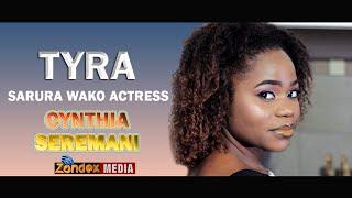 CYNTHIA SEREMANI aka TYRA - Sarura Wako Actress