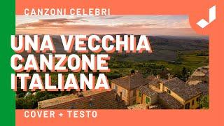 Una vecchia canzone italiana - Canzoni Celebri