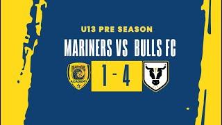 U13 Pre-Season Game 2025 Mariners vs Bulls FC