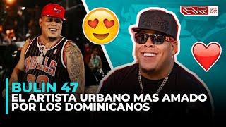 BULIN 47 - EL ARTISTA URBANO MAS AMADO POR LOS DOMINICANOS (LA MEJOR ENTREVISTA DE SU VIDA)