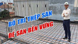 Bố trí thép sàn, đổ bê tông sàn bền vững