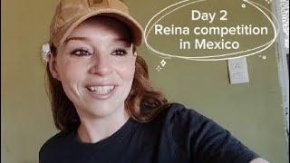 Day 2 REINA competition. ( 5 days of REINAS ) Living in MEXICO family Vlog.