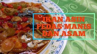 IKAN ASIN PEDAS MANIS dan ASAM ~ YEN2 COOKING