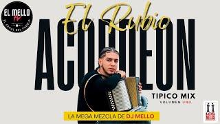 LA REAL MEZCLA TIPICO DE EL RUBIO ACORDEÓN - MIXED BY DJ MELLO