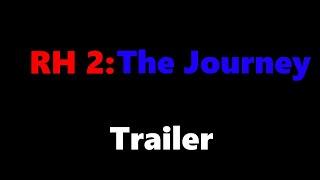 RH 2: The Journey Trailer...