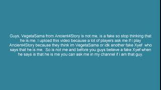 Im not VegetaSama or any fake Xyef of Ancient4Story.