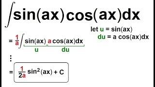 Calculus 2: How Do You Integrate? (86 of 300) Find the Integral of [sin(ax)cos(ax)]dx=?