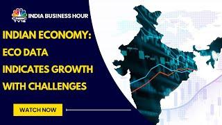 Key Economic Indicators Suggest Indian Economy Is On A Solid Ground | CNBC TV18