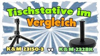 Mikrofon-Tischstative (K&M 232BK vs K&M 23150-3) Vergleich/Review