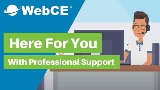 WebCE Is Here For You With Professional Support