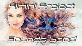 Rimini Project - Sounds Good