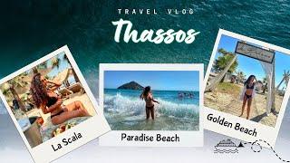 THASSOS (in August) | LA SCALA | PARADISE BEACH | GOLDEN BEACH