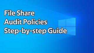 How to enable File Share Auditing on Windows Server