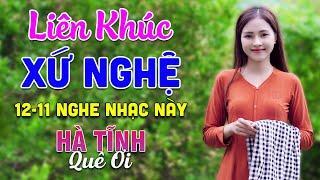 12-11 Nghe Liên Khúc Dân Ca Xứ Nghệ - Hà Tĩnh Quê Ơi - LK Dân Ca Xứ Nghệ Mới Nhất