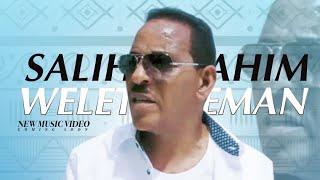 Salih Ibrahim - Welet Zemen - New Eritrean Tigre Music 2019 (Official Video)