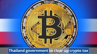 Thailand government to clear up crypto tax confusion| Metex Labz