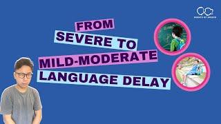 How These 2 Children Went From Severe to Mild-Moderate Language Delay